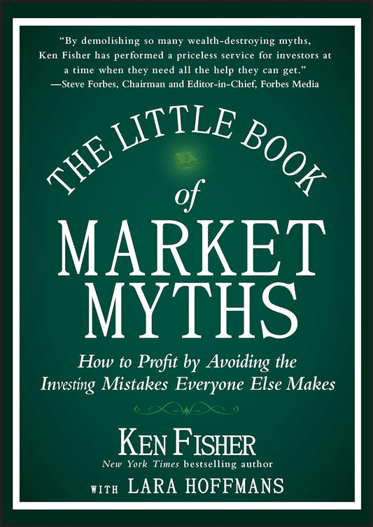 Book front cover of "The Little Book of Market Myths: How to Profit by Avoiding the Investing Mistakes Everyone Else Makes" by Ken Fisher, featuring the traditional display of the Wiley Books "Little Books. Big Profits" Book Series.