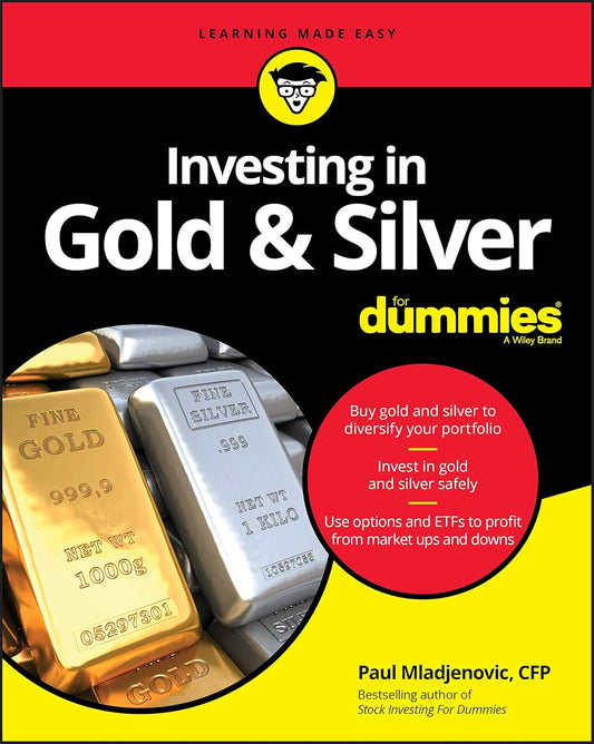 Book front cover of 'Investing in Gold & Silver For Dummies' by Paul Mladjenovic, featuring book text and silver and gold bouillon images. 