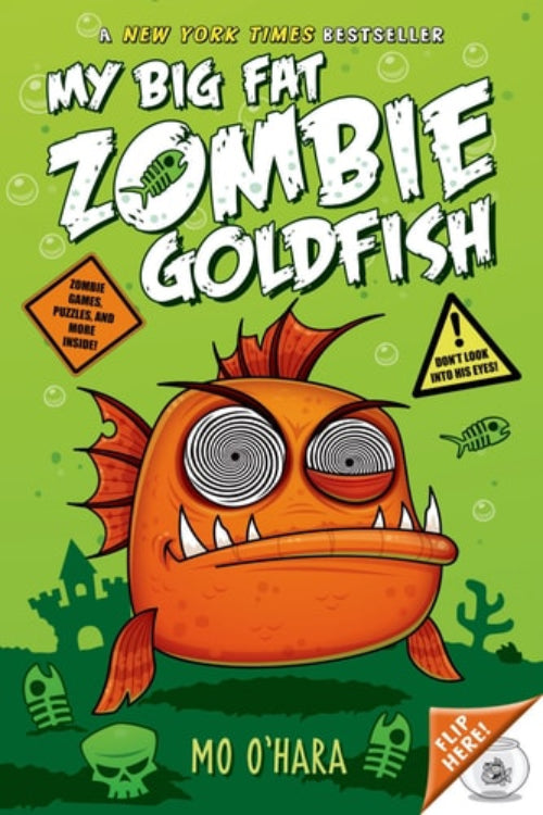 Cover of the book 'My Big Fat Zombie Goldfish' featuring an illustrated goldfish with prominent eyes and fangs, looking like a zombie, against a green background with a 'New York Times Bestseller' label.