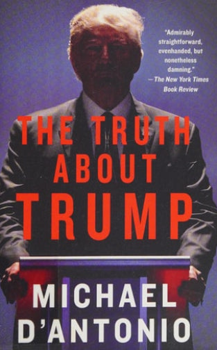 This image displays the cover of the book titled "The Truth About Trump" by Michael D'Antonio. The book's cover features a photograph of Donald Trump in a suit, with a serious expression, set against a plain, dark background.