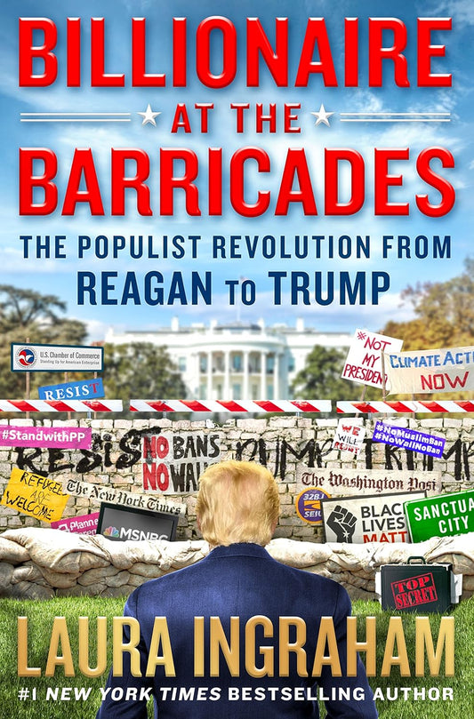 The cover of the book 'Billionaire at the Barricades' by Laura Ingraham features a photograph of the author with a political backdrop. It shows the White House fence with barricades and signs, and a blue sky with a few clouds.