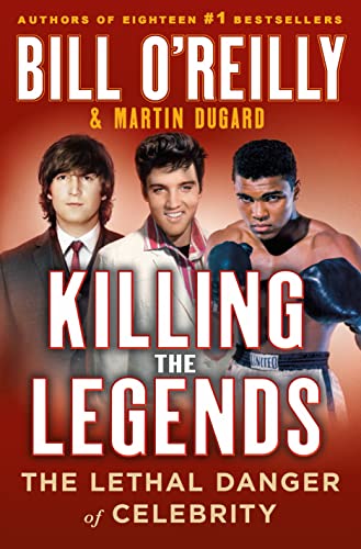 Killing the Legends (Bill O'Reilly's Killing Series)
