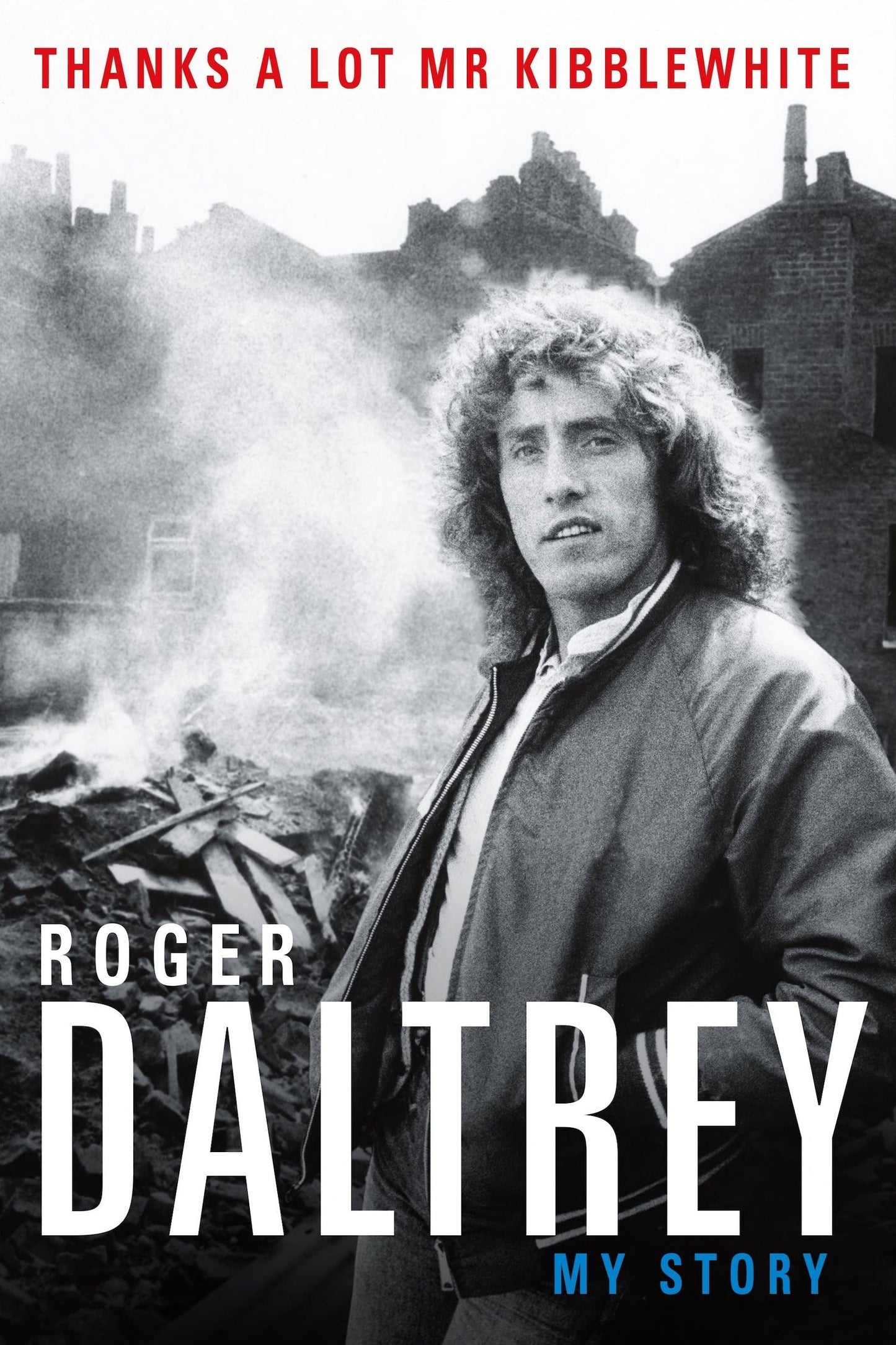 Book cover featuring a person with text 'Thanks a lot Mr Kibblewhite' and 'Roger Daltrey My Story'.