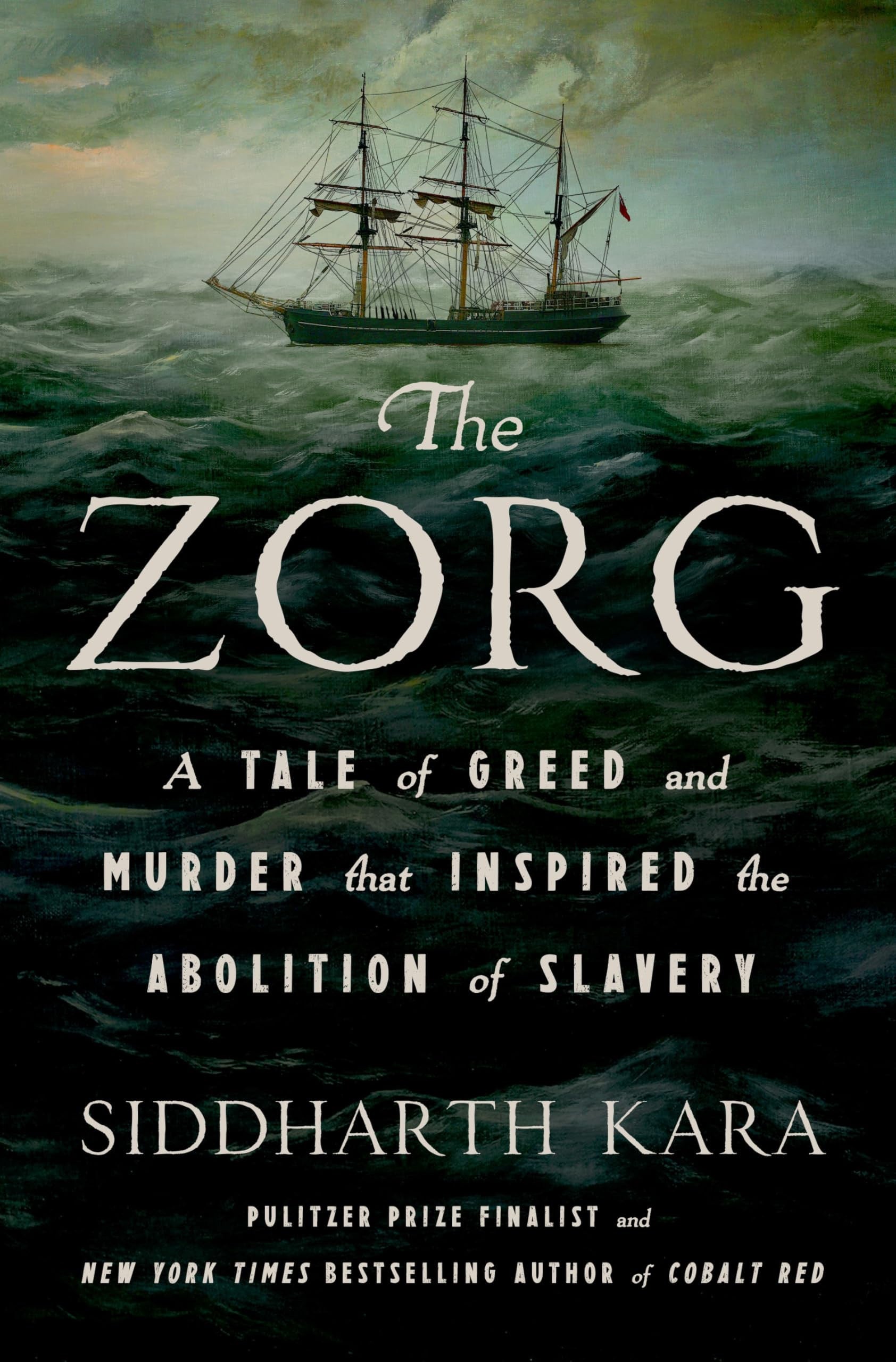 Book cover for 'The Zоrg' by Siddharth Kara, featuring an oil painting of a three-masted sailing ship on dark, stormy waves with large white title text.
