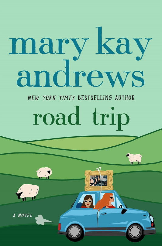 Book cover of 'Road Trip' by Mary Kay Andrews with a green landscape and blue car illustration.