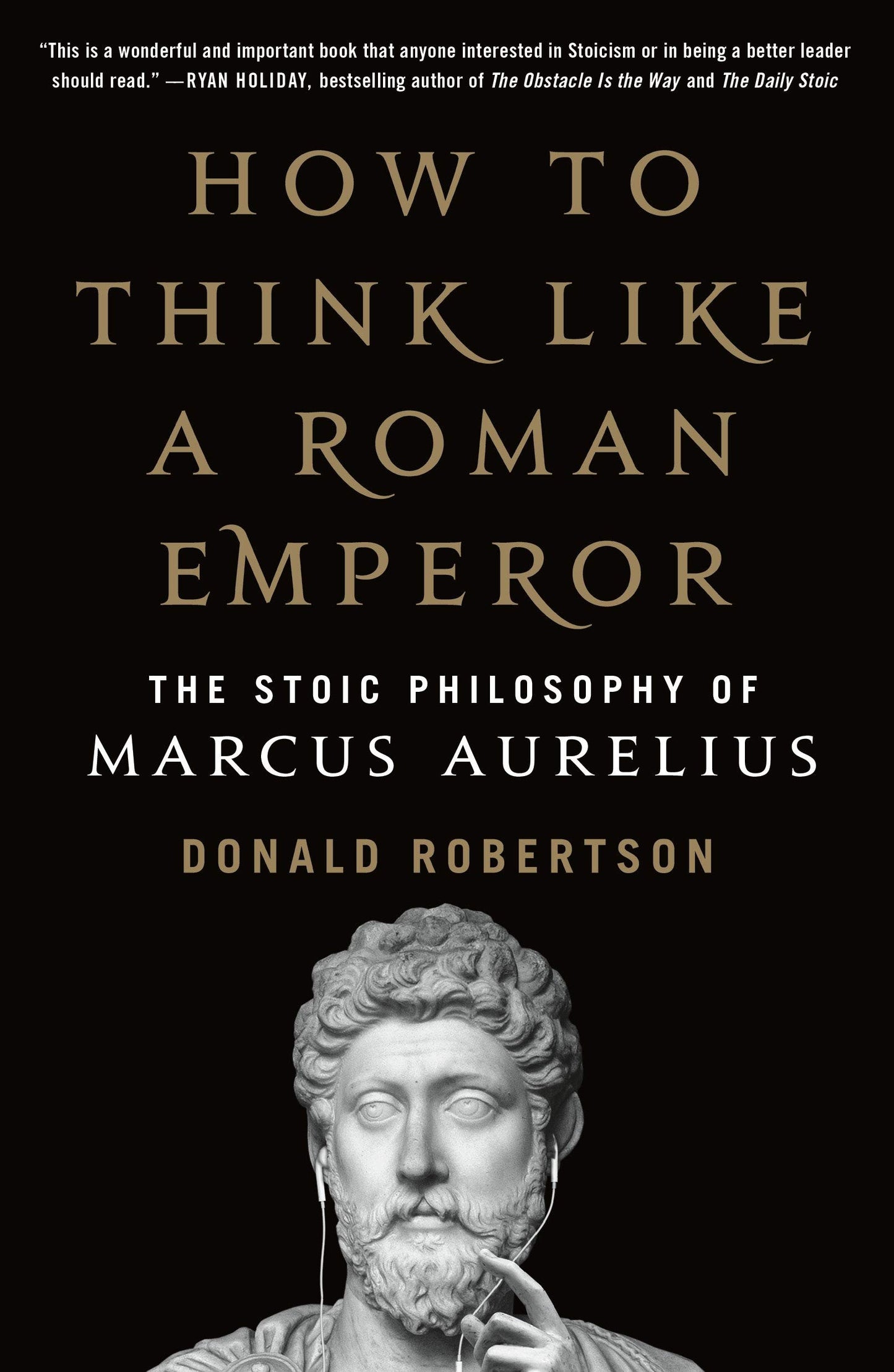 Book cover of 'How to Think Like a Roman Emperor' with a statue of a Roman emperor on a black background.