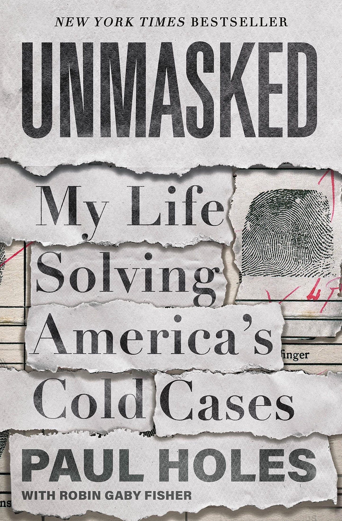 Book cover for 'Unmasked: My Life Solving America's Cold Cases' by Paul Holes, featuring torn paper strips with black text on a gray background and a fingerprint graphic.
