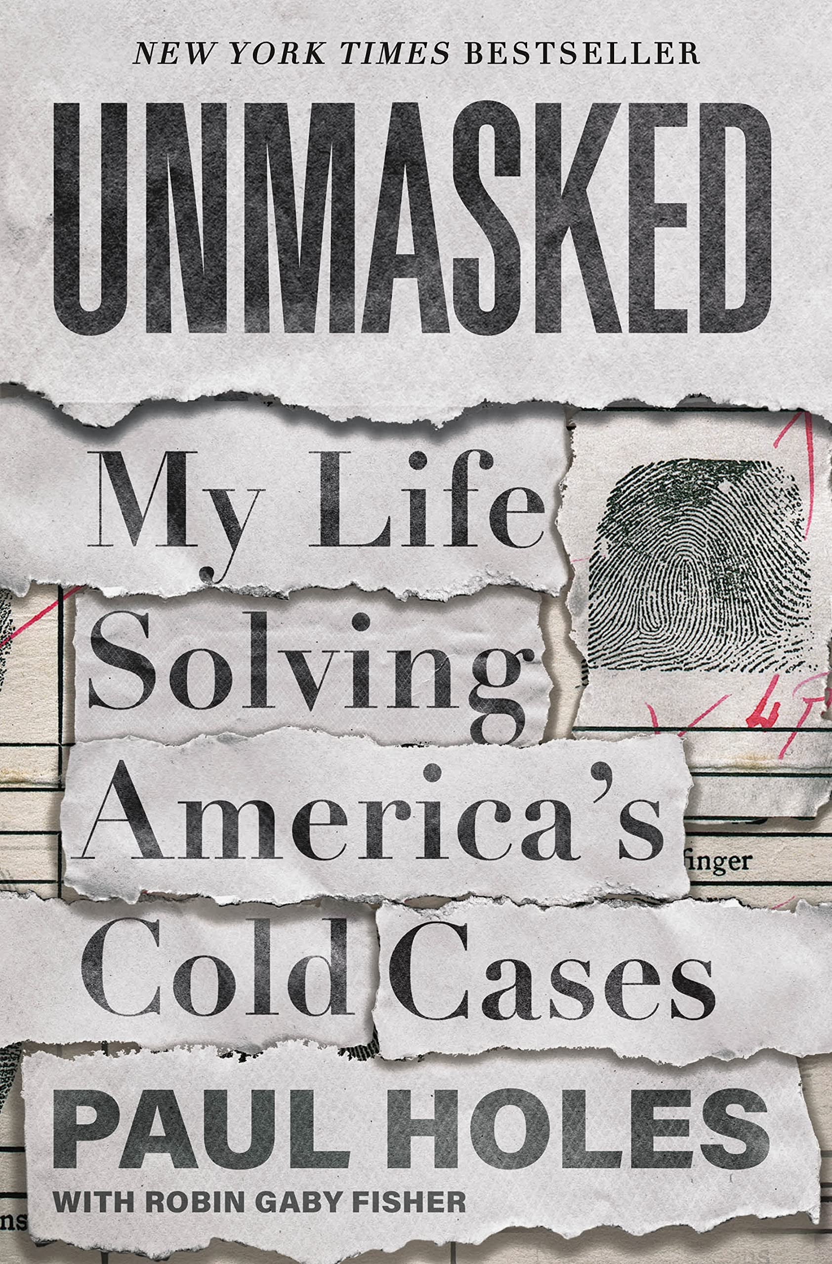 Book cover for 'Unmasked: My Life Solving America's Cold Cases' by Paul Holes, featuring torn paper strips with black text on a gray background and a fingerprint graphic.