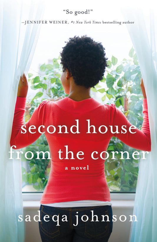 Book cover of 'Second House from the Corner' by Sadeqa Johnson with a person opening curtains.