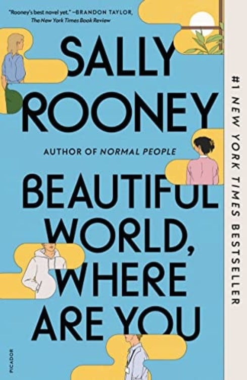 This image displays the cover of "Beautiful World, Where Are You," a novel by Sally Rooney, the author of "Normal People" and "Conversations with Friends." The cover features a minimalist design with a light blue background and a title in bold, yellow lettering at the top.