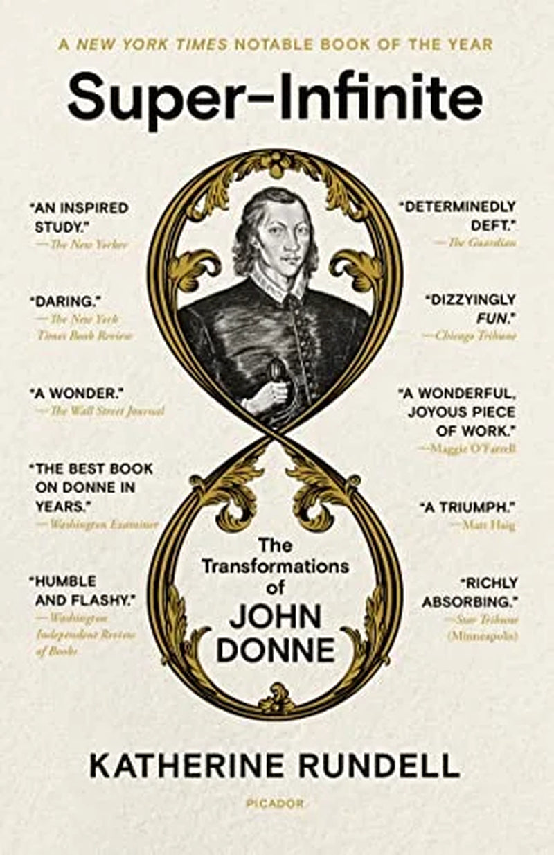 Book cover of 'Super-Infinite: The Transformations of John Donne' by Katherine Rundell, featuring a portrait of John Donne with a decorative border and text praising the book.