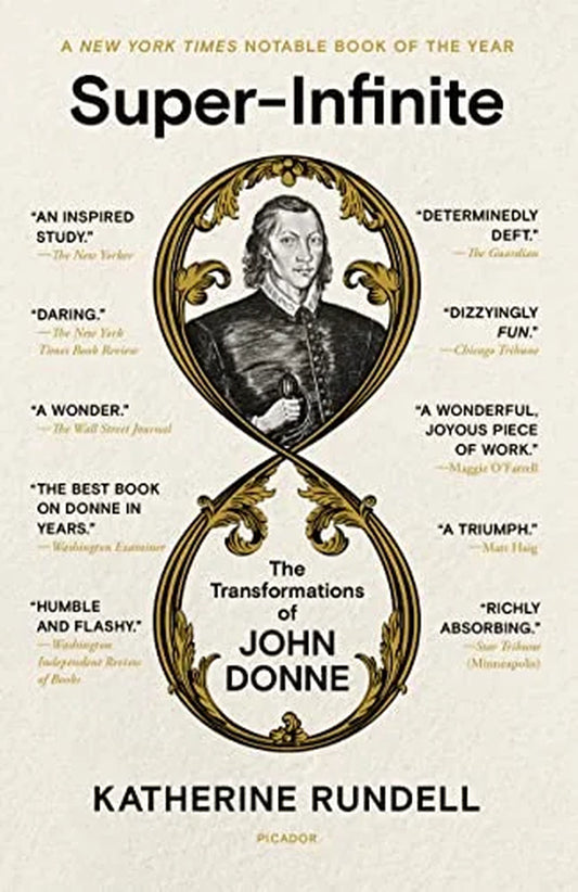 Book cover of 'Super-Infinite: The Transformations of John Donne' by Katherine Rundell, featuring a portrait of John Donne with a decorative border and text praising the book.