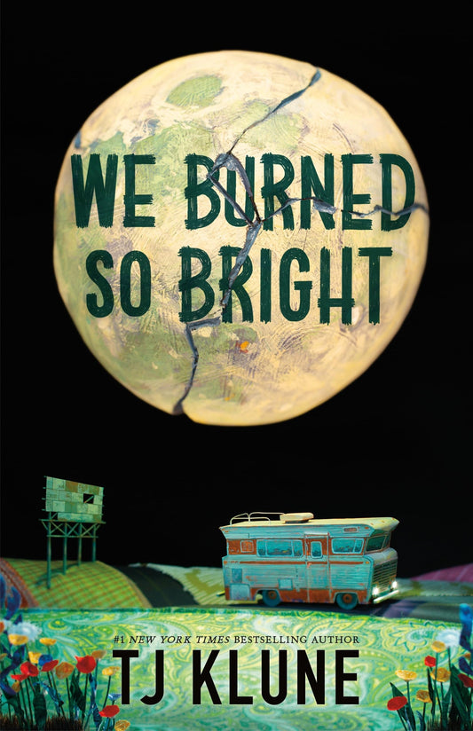 Book cover of 'We Burned So Bright' by TJ Klune with a stylized Earth and small vehicle.