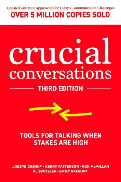 Cover of the book 'Crucial Conversations: Tools for Talking When Stakes are High' displaying the title and author names, Joseph Grenny, Kerry Patterson, Ron McMillan, Al Switzler, and Emily Gregory, with a red background and yellow accents.