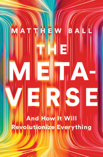 Book cover for 'The Meta-Verse' by Matthew Ball, featuring bold white text over a vibrant abstract background of red, orange, yellow, green, and blue light streaks.