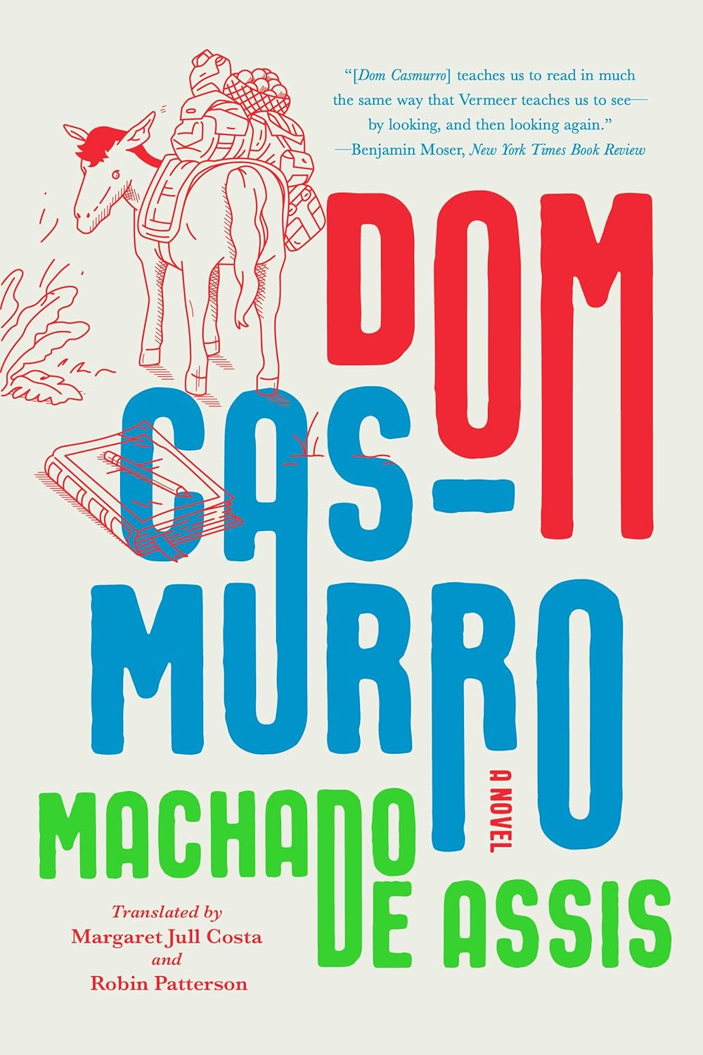 Book front cover of 'Dom Casmurro: A Novel' by Joaquim Maria Machado de Assis, featuring colorful title text and an illustration of book, pencil, and donkey. 