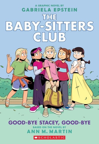 Cover of 'Good-bye Stacey, Good-bye: A Graphic Novel (The Baby-Sitters Club #11)' featuring illustrations of four female characters from the Baby-Sitters Club, with expressions ranging from sadness to excitement.
