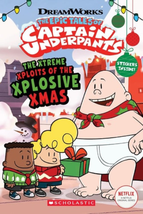 Book cover of 'The Epic Tales of Captain Underpants: The Xtreme Xploits of the Explosive Xmas' with characters and Christmas elements.