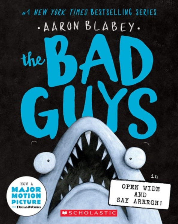 Book cover of 'The Bad Guys in Open Wide and Say Arrrgh!' by Aaron Blabey with a shark-like creature and text on a dark background.