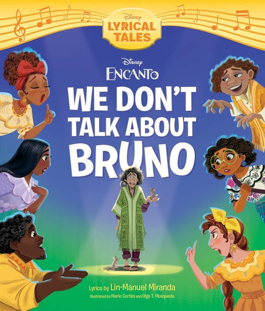 Cover of the book 'Disney Encanto: We Don't Talk about Bruno' by Lin-Manuel Miranda featuring colorful illustrations of characters from the movie with the title character in the center, surrounded by a choir of animated characters singing and playing instruments.