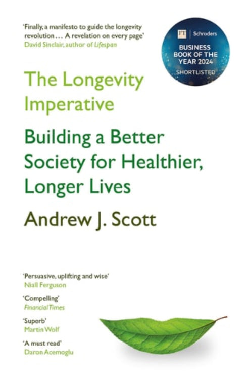 This image displays the cover of the book titled "The Longevity Imperative [2024 Business Book of the Year]: Building a Better Society for Healthier, Longer Lives" by Andrew J. Scott.