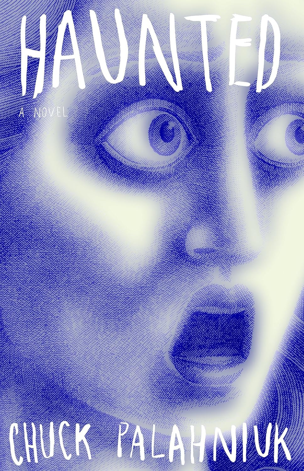 This image features the cover of "Haunted: A Novel" by Chuck Palahniuk. The cover artwork is striking with its dark and atmospheric tones, showcasing a detailed illustration of a person with a shocked and distorted facial expression, with eyes wide open and a scream-like sound bubble included.