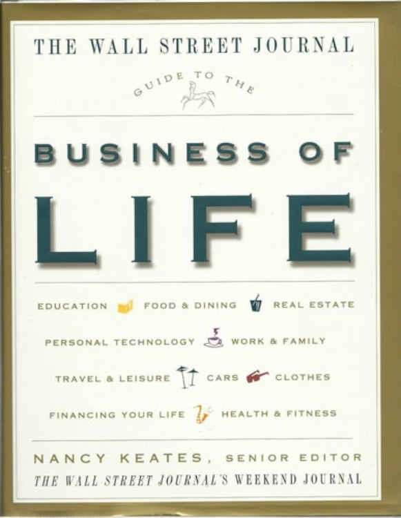 The cover of the book 'The Wall Street Journal Guide to the Business of Life' by Nancy Keates, featuring text that outlines the contents such as education, real estate, personal technology, and more.