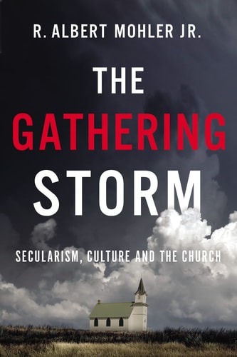 Book cover of 'The Gathering Storm' by R. Albert Mohler Jr. with a church and stormy sky.