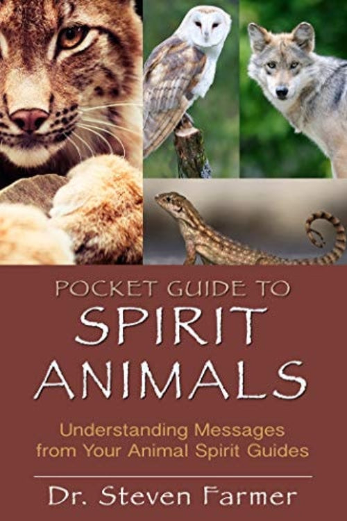 Book cover of 'Pocket Guide to Spirit Animals [ISBN: 9781401939656]' by Dr. Steven Farmer, with images of a lynx, owl, wolf, bear, and lizard.