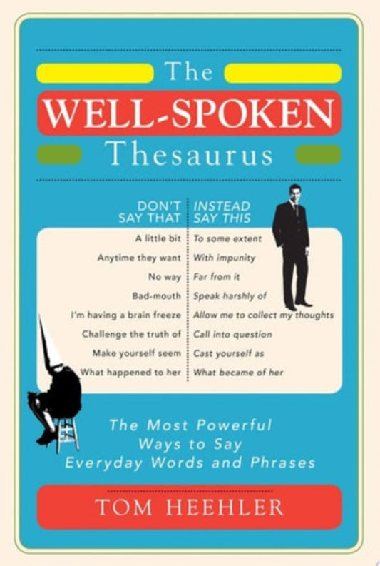 Book cover of 'The Well-Spoken Thesaurus' by Tom Heehler with a blue background and text.