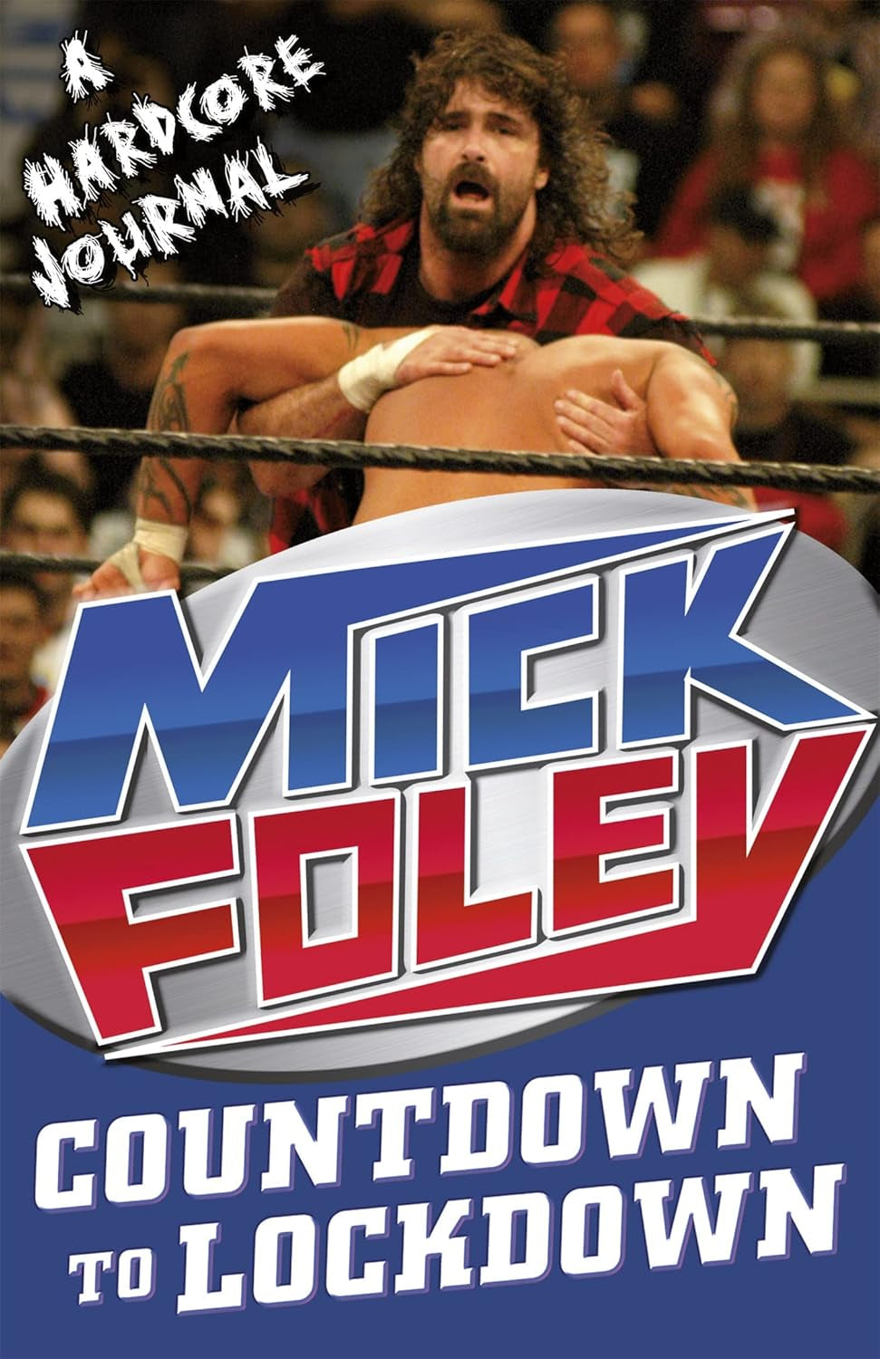 Book cover for 'Countdown to Lockdown: A Hardcore Journal' by Mick Foley, featuring an image of Mick Foley in the ring with a background of a wrestling arena.