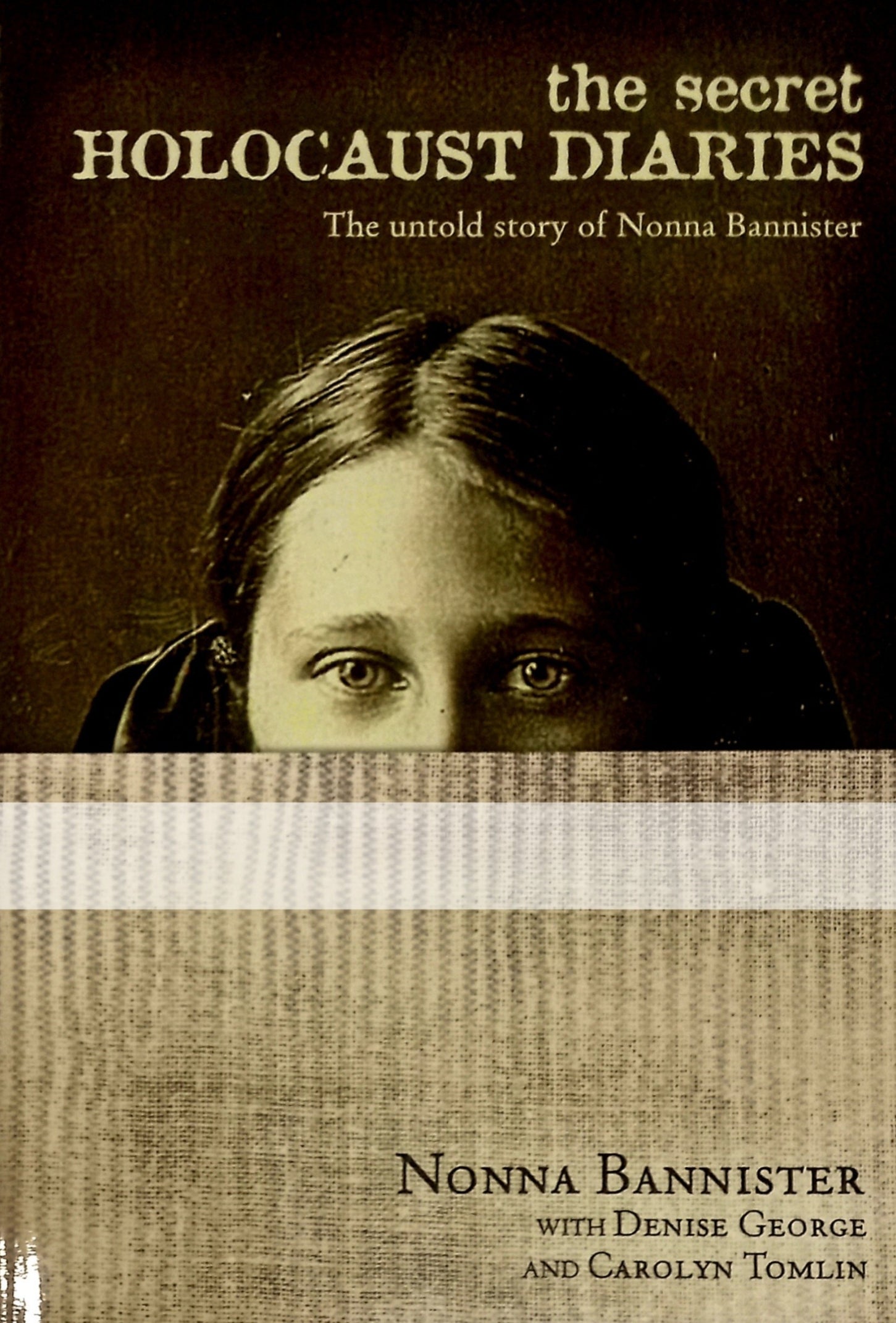 Cover of the book 'The Secret Holocaust Diaries: The Untold Story of Nonna Bannister' featuring a black and white photo of a young girl looking over a curtain, with the title and author's name below.