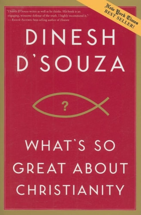 This image displays the cover of the book titled "What's So Great about Christianity (ISBN: 9781414326016)" by Dinesh D'Souza. The cover design is straightforward and robust, featuring a deep red background with white and gold text.