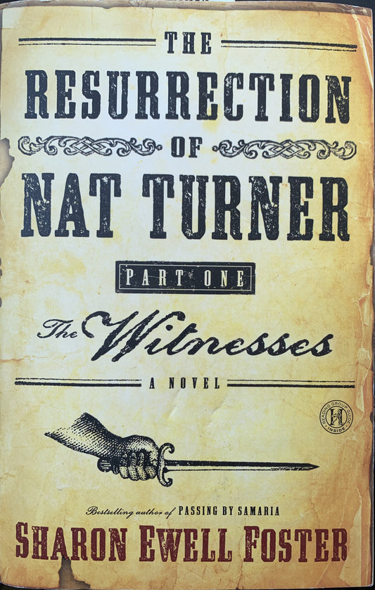 Book cover for 'The Resurrection of Nat Turner: Part One The Witnesses' by Sharon Ewell Foster, featuring a distressed beige background with black and dark red typography and an illustration of a hand holding a sword.