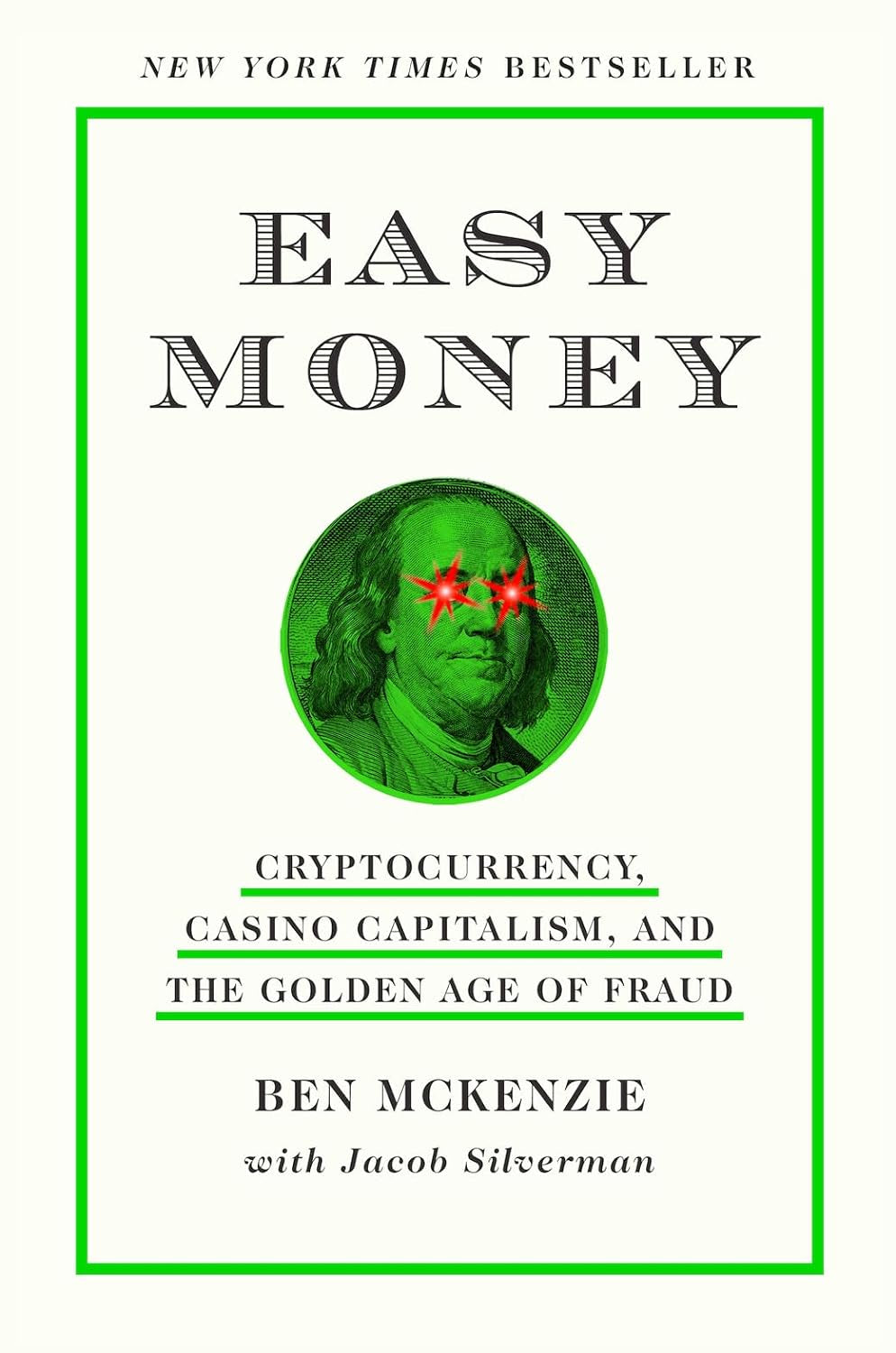 The cover of 'Easy Money' by Ben McKenzie & Jacob Silverman features an illustration of a character with green skin and red eyes, set against a white background with a green border.
