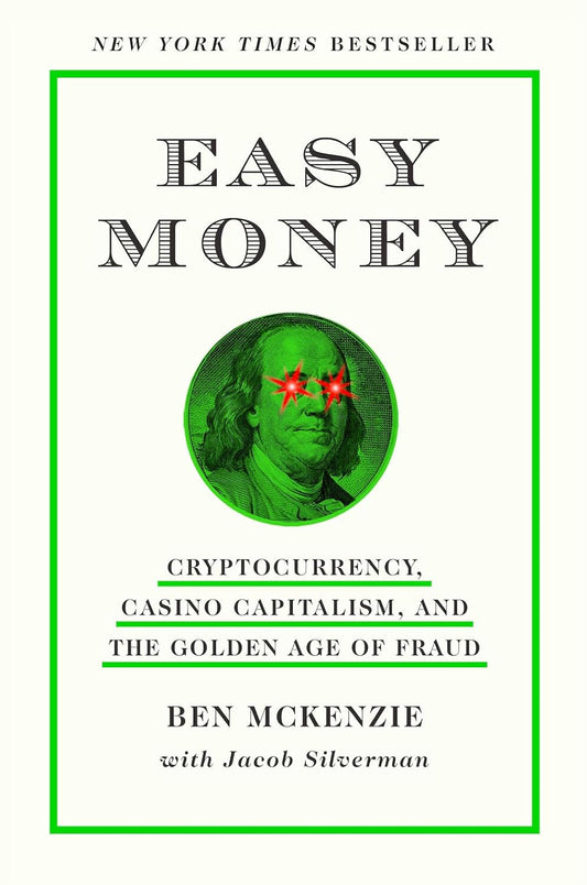 The cover of 'Easy Money' by Ben McKenzie & Jacob Silverman features an illustration of a character with green skin and red eyes, set against a white background with a green border.