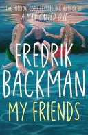 Book cover of 'My Friends' by Fredrik Backman with a man and woman embracing on a beach.