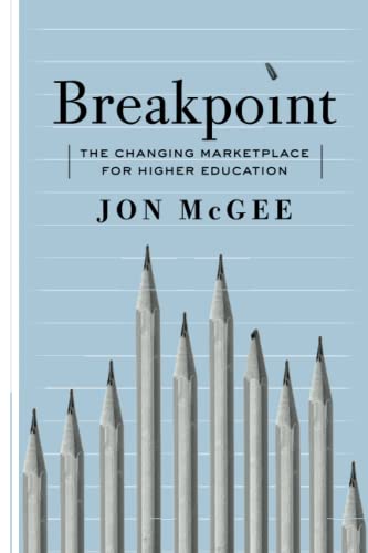 Breakpoint: The Changing Marketplace for Higher Education