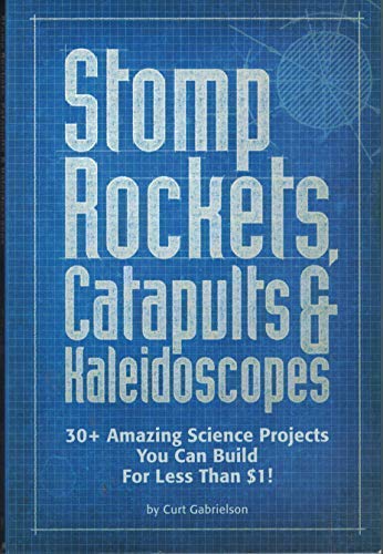 Stomp Rockets, Catapults & Kaleidoscopes