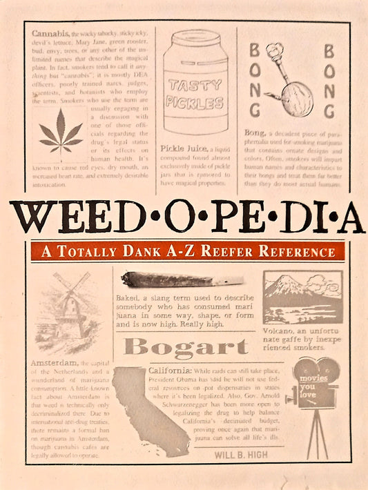 Weedopedia: A Totally Dank A-Z Reefer Reference by Will B. High
