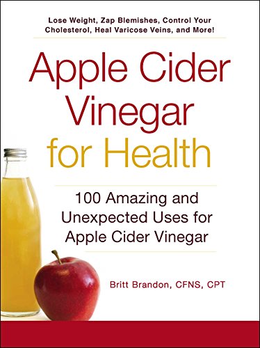 Apple Cider Vinegar For Health: 100 Amazing and Unexpected Uses for Apple Cider Vinegar (For Health Series)