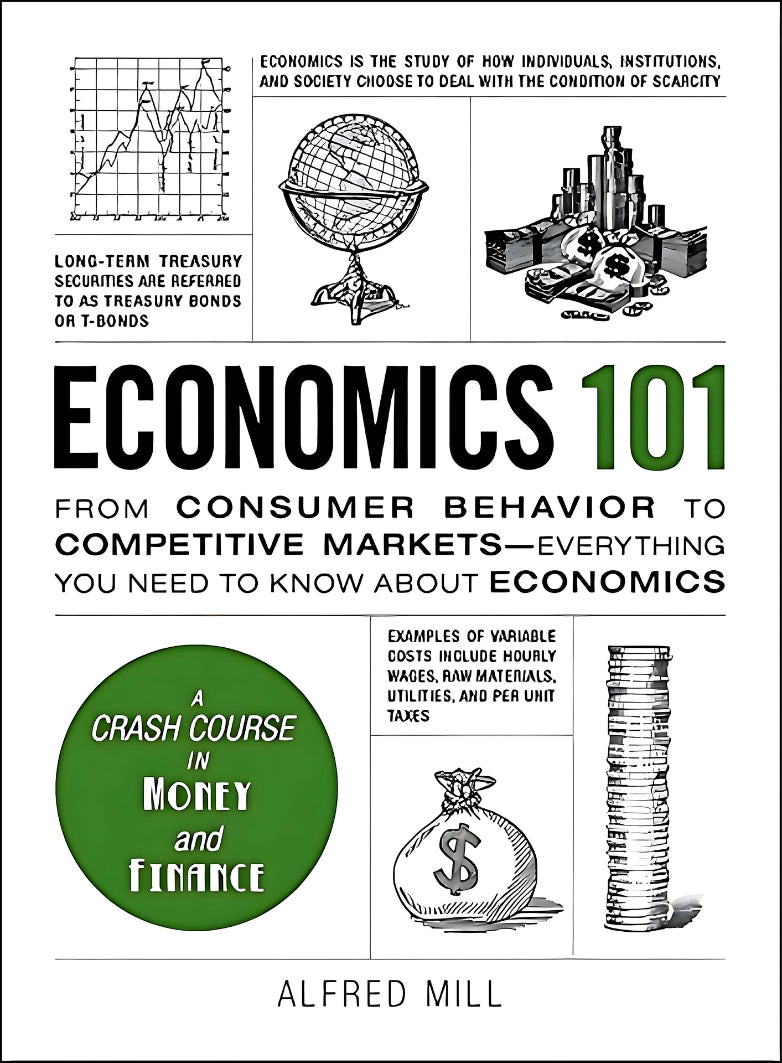 Cover of the book 'Economics 101' by Alfred Mill, featuring graphical representations of economic concepts such as charts, graphs, and money symbols.