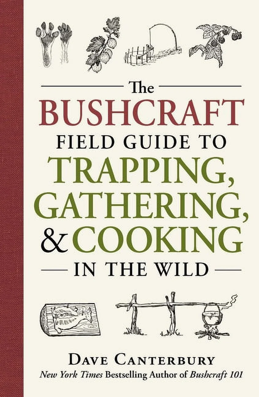 Book front cover of 'The Bushcraft Field Guide to Trapping, Gathering, & Cooking in the Wild' by Dave Canterbury with illustrations and text.