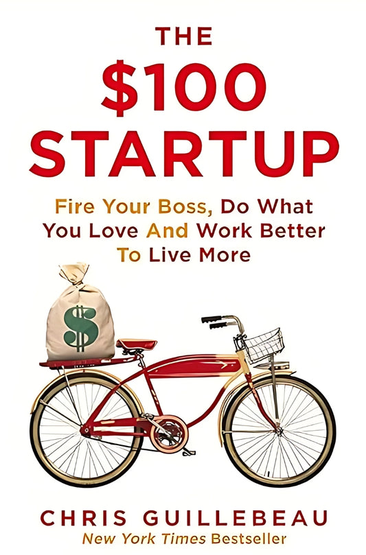 The cover of the book 'The $100 Startup' by Chris Guillebeau, featuring an illustration of a bicycle with a bag of money on the back.