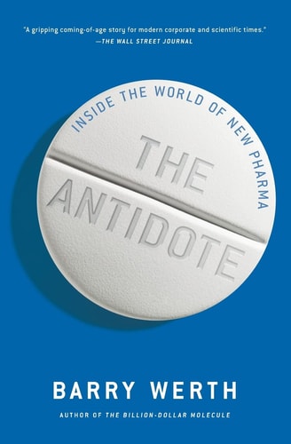 This image features the cover of the book "The Antidote: Inside the World of New Pharma" by Barry Werth. The cover design is minimalist, utilizing a clean and simple blue background.
