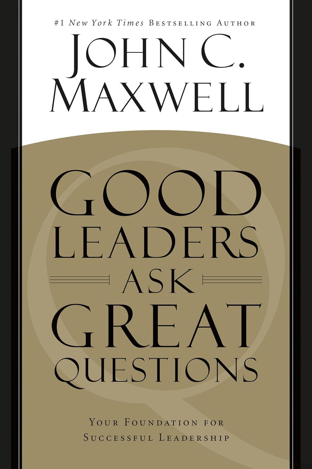 Front cover of the book "Good Leaders Ask Great Questions" by John C. Maxwell.