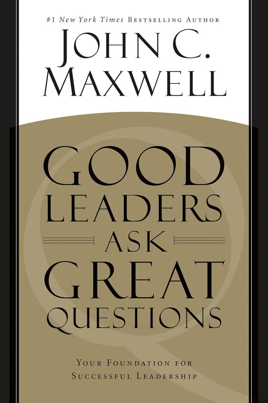 Front cover of the book "Good Leaders Ask Great Questions" by John C. Maxwell.
