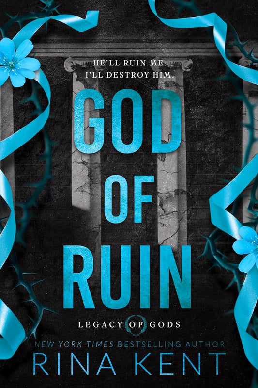Book cover of Rina Kent's 'God of Ruin [Special Deluxe Edition]: Legacy of Gods' by Rina Kent with blue ribbons and text overlay
