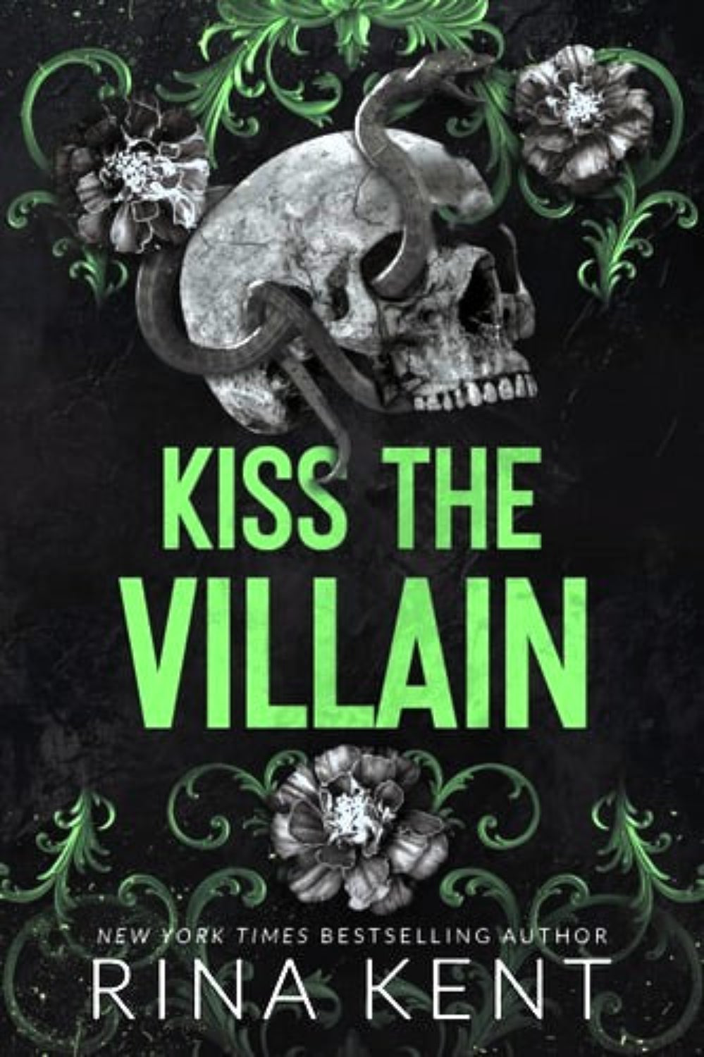 Book cover of 'Kiss the Villain: A Legacy of Gods Novel' by Rina Kent with skull and green, thorny floral design on a dark background.