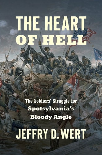 Book cover of 'The Heart of Hell' by Jeffry D. Wert featuring a battle scene with soldiers and flags.